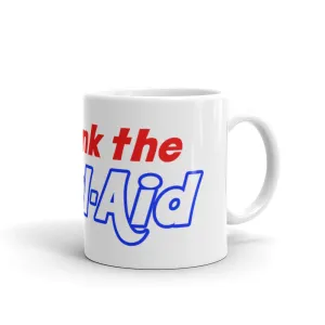 I Drank the Kewl Aid Coffee Mug