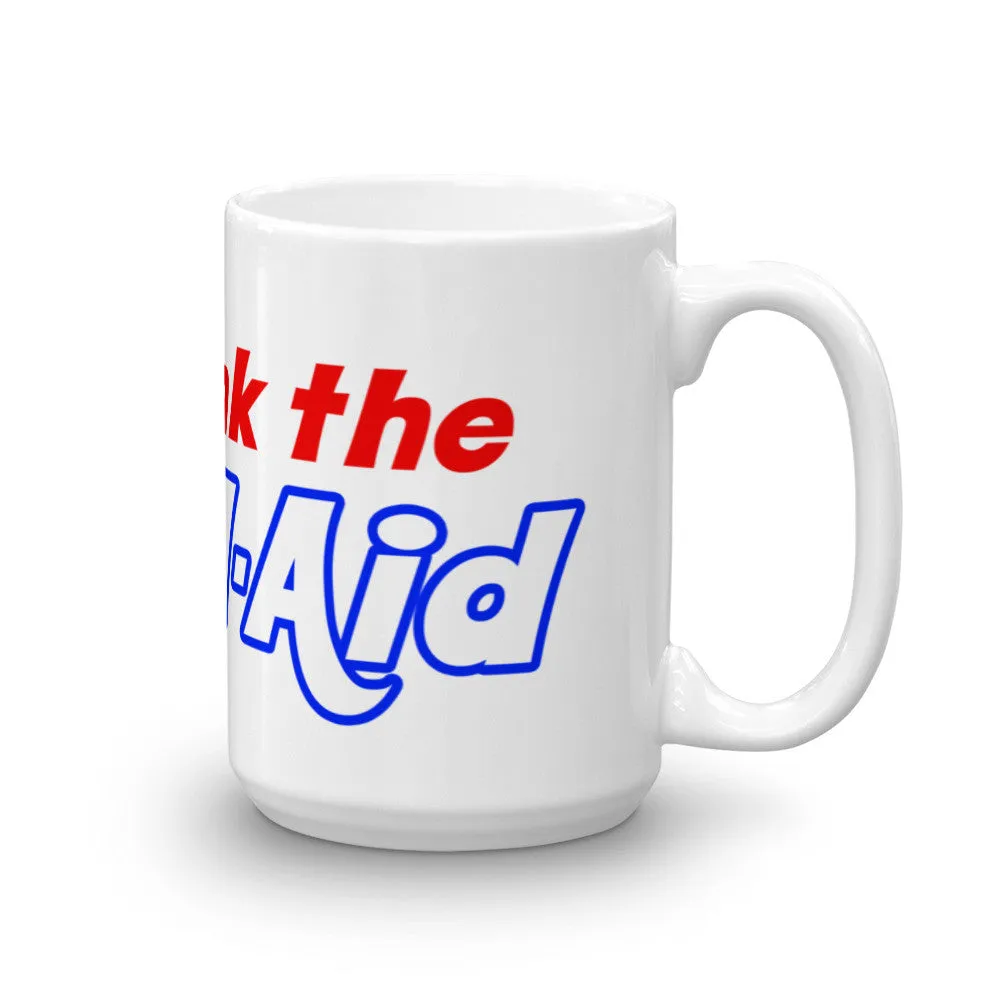 I Drank the Kewl Aid Coffee Mug