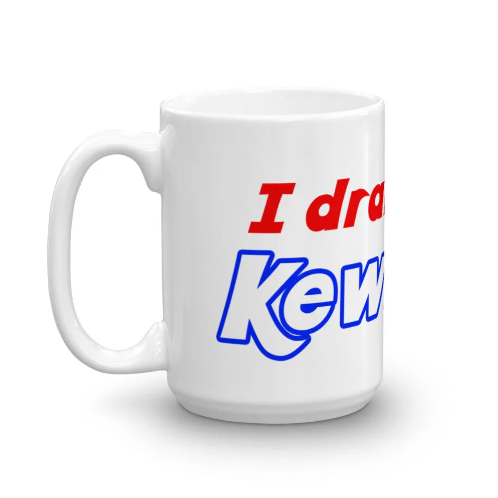 I Drank the Kewl Aid Coffee Mug