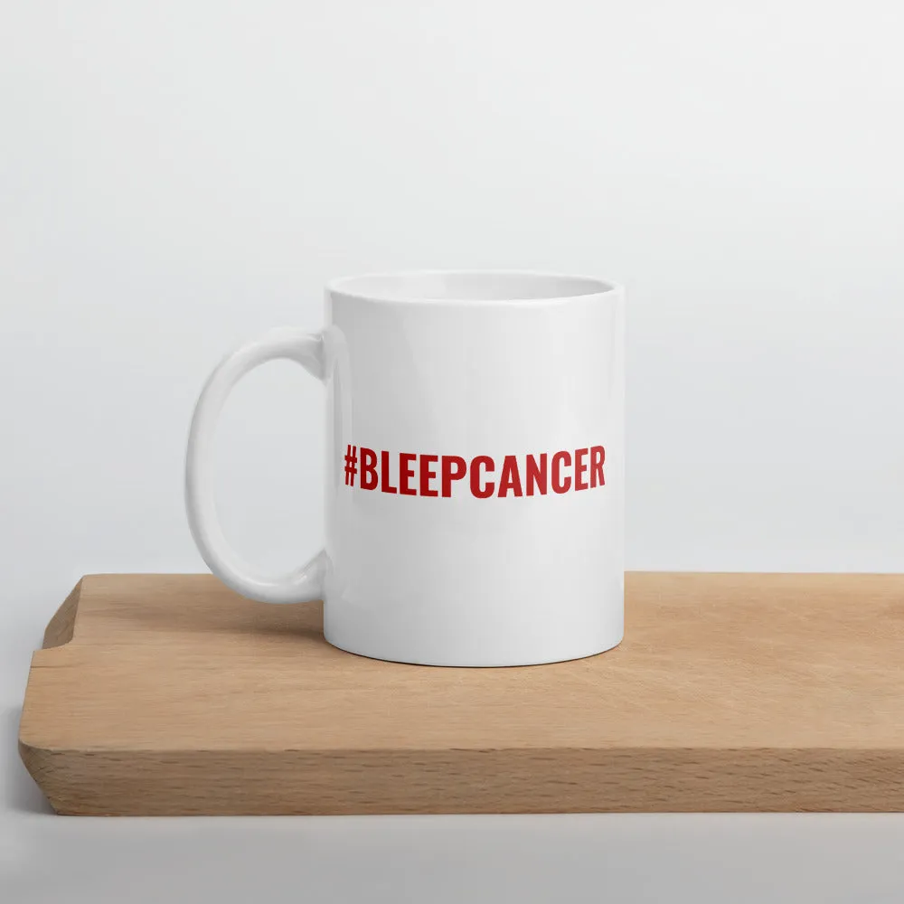 "#BLEEPCANCER" Mug